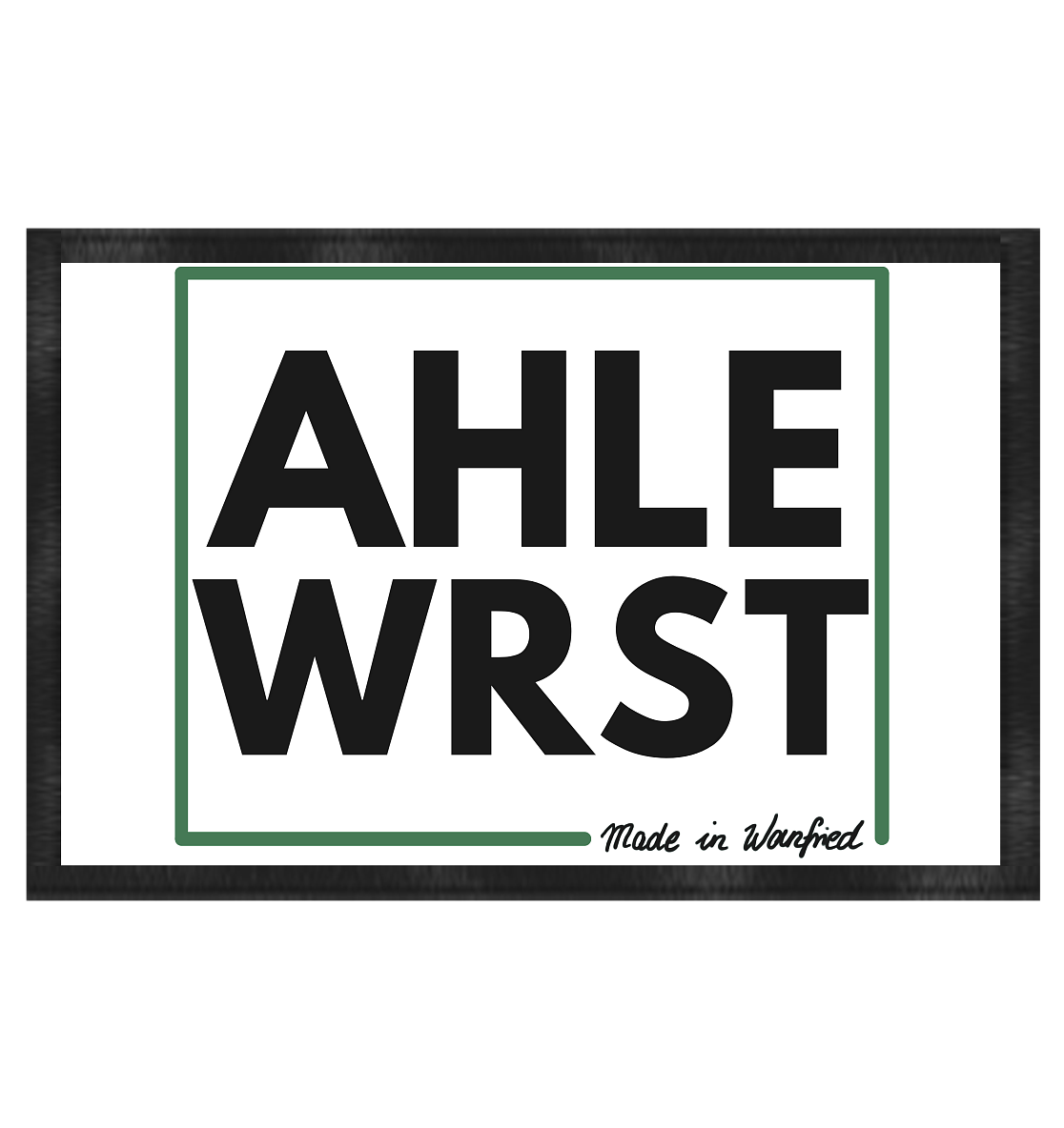 AHLE WRST - Made in Wanfried - Fußmatte 60x40cm