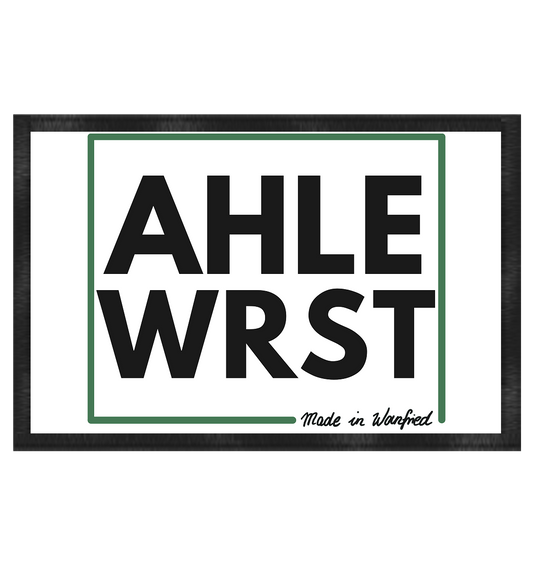 AHLE WRST - Made in Wanfried - Fußmatte 60x40cm