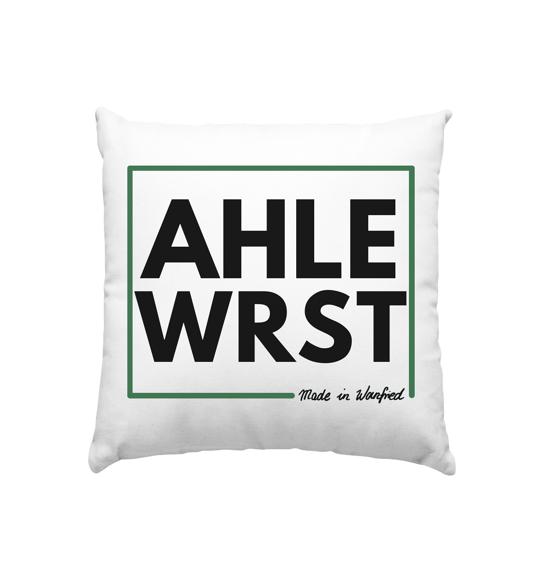 AHLE WRST - Made in Wanfried - Kissen 40x40cm